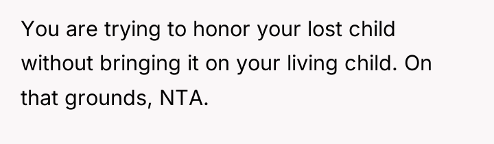You are trying to honor your lost child without bringing...
