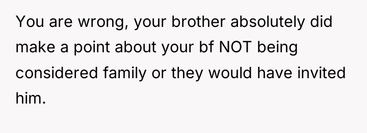 You are wrong, your brother absolutely did make a point...
