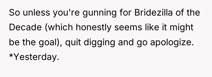So unless you're gunning for Bridezilla of the Decade (which...