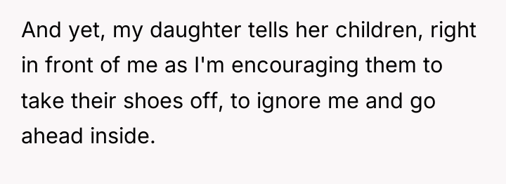 And yet, my daughter tells her children, right in front...