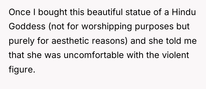 Once I bought this beautiful statue of a Hindu Goddess...