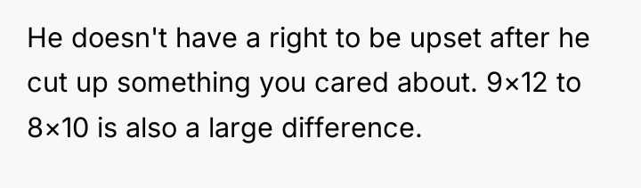 He doesn't have a right to be upset after he...