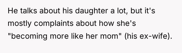He talks about his daughter a lot, but it's mostly...