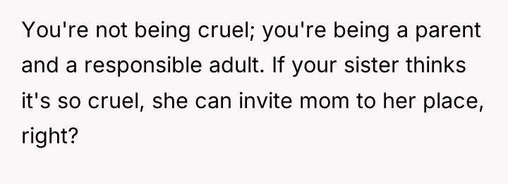 You're not being cruel; you're being a parent and a...