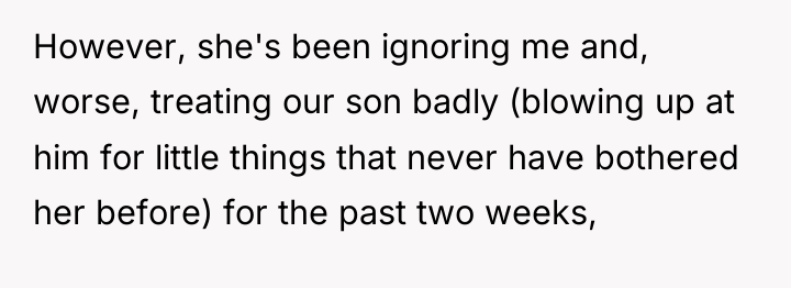 However, she's been ignoring me and, worse, treating our son...