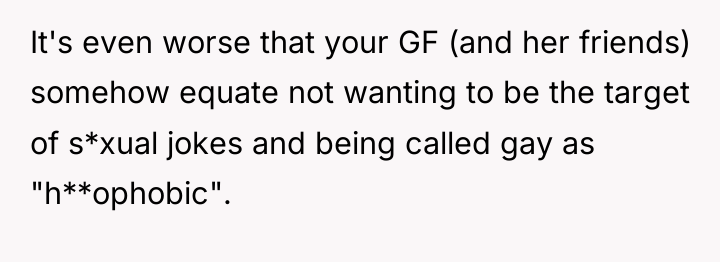 It's even worse that your GF (and her friends) somehow...