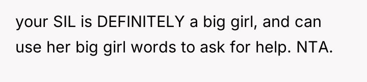 your SIL is DEFINITELY a big girl, and can use...