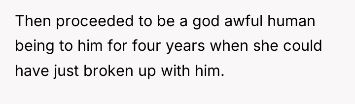 Then proceeded to be a god awful human being to...