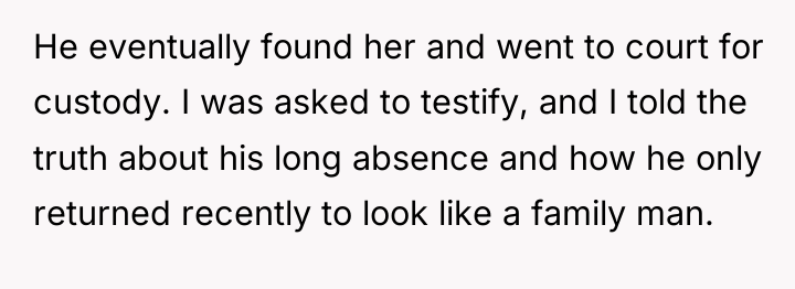 He eventually found her and went to court for custody....
