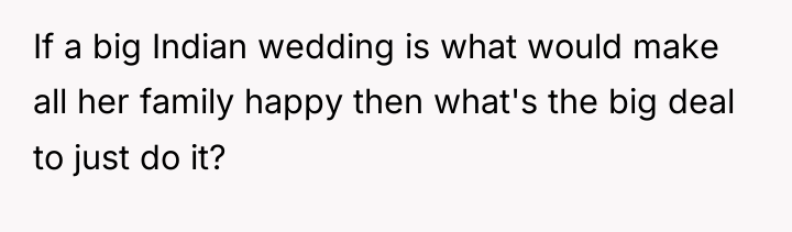 If a big Indian wedding is what would make all...