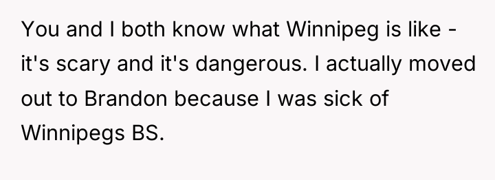 You and I both know what Winnipeg is like -...