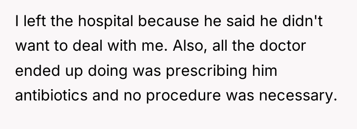 I left the hospital because he said he didn't want...