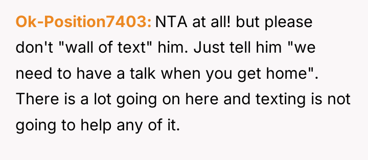 Ok-Position7403 NTA at all! but please don't "wall of text"...