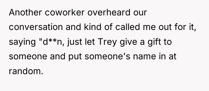 Another coworker overheard our conversation and kind of called me...