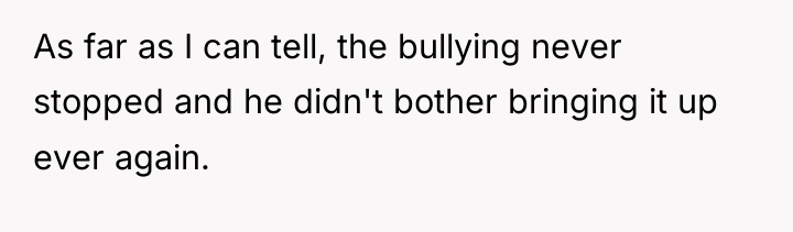 As far as I can tell, the bullying never stopped...