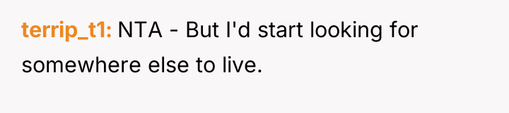 terrip_t1 NTA - But I'd start looking for somewhere else...