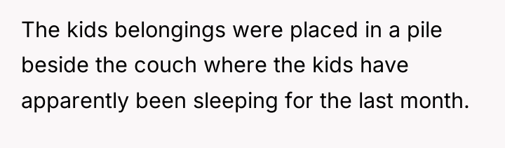 The kids belongings were placed in a pile beside the...