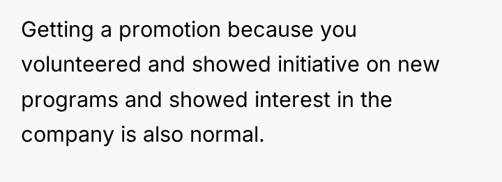 Getting a promotion because you volunteered and showed initiative on...