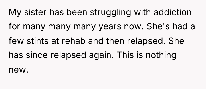 My sister has been struggling with addiction for many many...