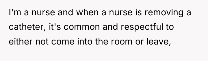 I'm a nurse and when a nurse is removing a...