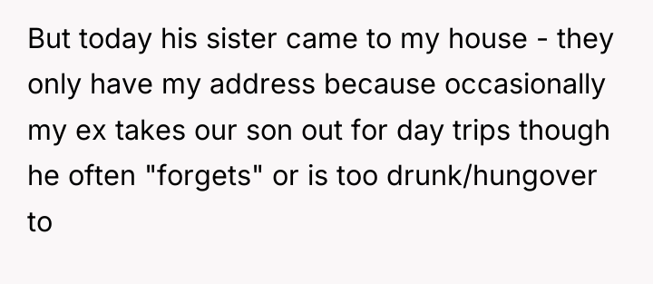 But today his sister came to my house - they...