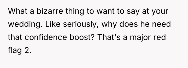 What a bizarre thing to want to say at your...