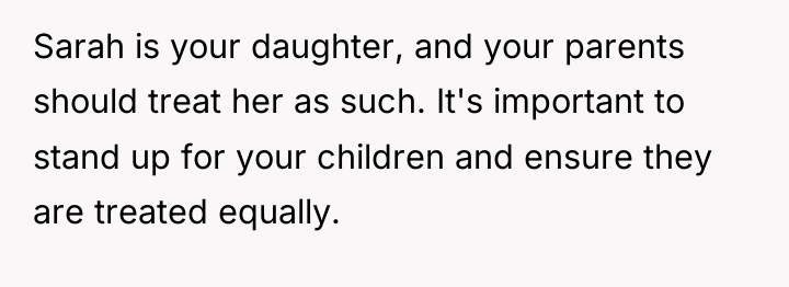 Sarah is your daughter, and your parents should treat her...