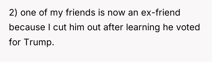 2) one of my friends is now an ex-friend because...