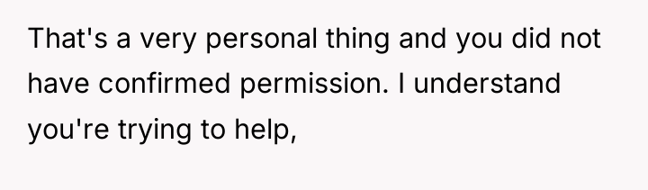 That's a very personal thing and you did not have...