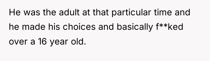 He was the adult at that particular time and he...