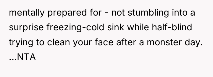 mentally prepared for - not stumbling into a surprise freezing-cold...