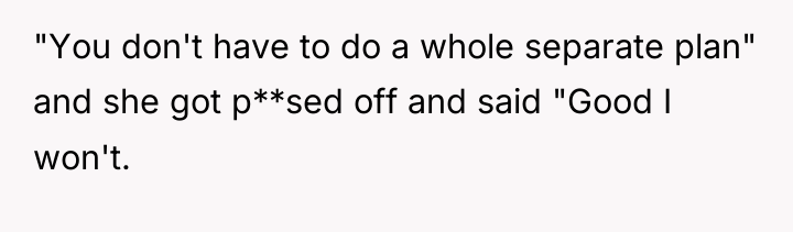 "You don't have to do a whole separate plan" and...