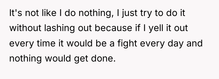 It's not like I do nothing, I just try to...