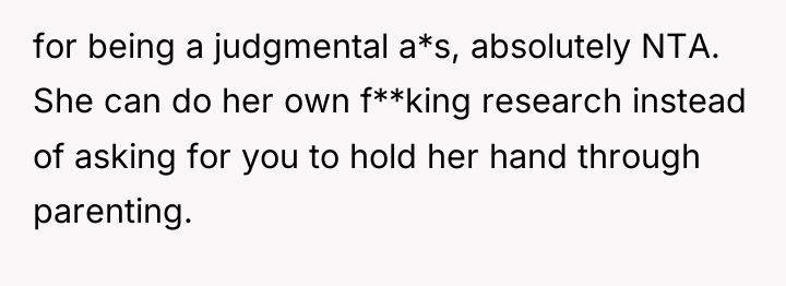 for being a judgmental a*s, absolutely NTA. She can do...