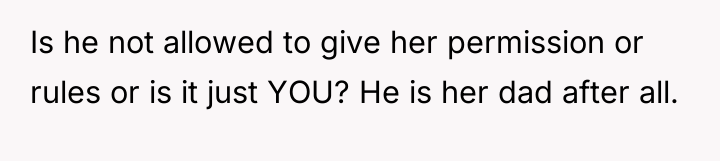Is he not allowed to give her permission or rules...