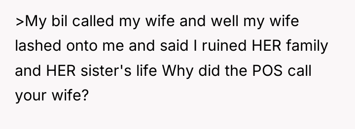 >My bil called my wife and well my wife lashed...