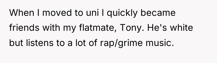 When I moved to uni I quickly became friends with...