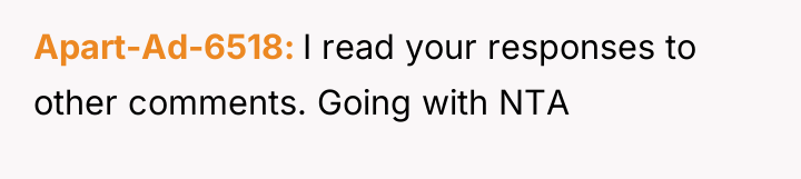 Apart-Ad-6518 I read your responses to other comments. Going with...