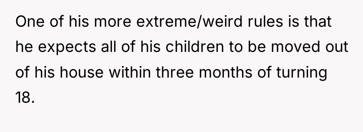 One of his more extreme/weird rules is that he expects...