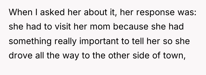 When I asked her about it, her response was: she...