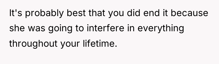 It's probably best that you did end it because she...