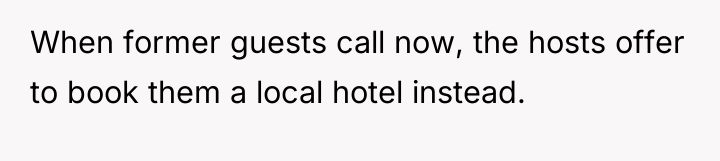 When former guests call now, the hosts offer to book...