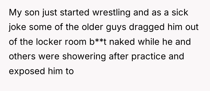 My son just started wrestling and as a sick joke...