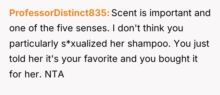 ProfessorDistinct835 Scent is important and one of the five senses....
