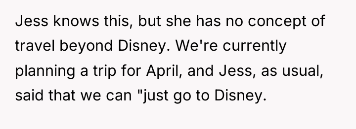 Jess knows this, but she has no concept of travel...