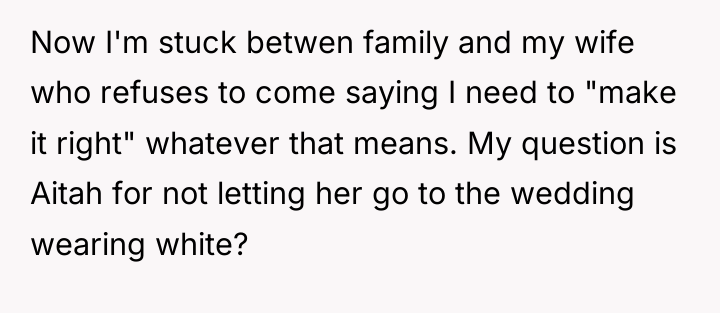 Now I'm stuck betwen family and my wife who refuses...