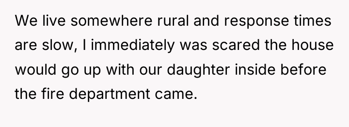 We live somewhere rural and response times are slow, I...