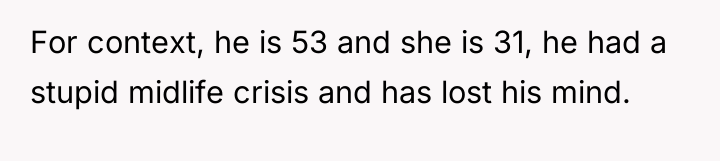 For context, he is 53 and she is 31, he...