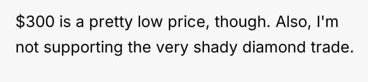 $300 is a pretty low price, though. Also, I'm not...