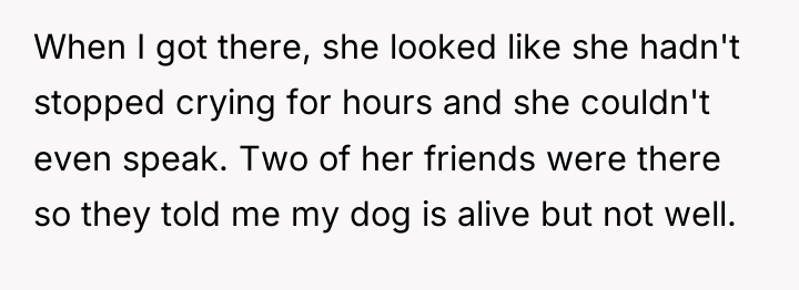 When I got there, she looked like she hadn't stopped...